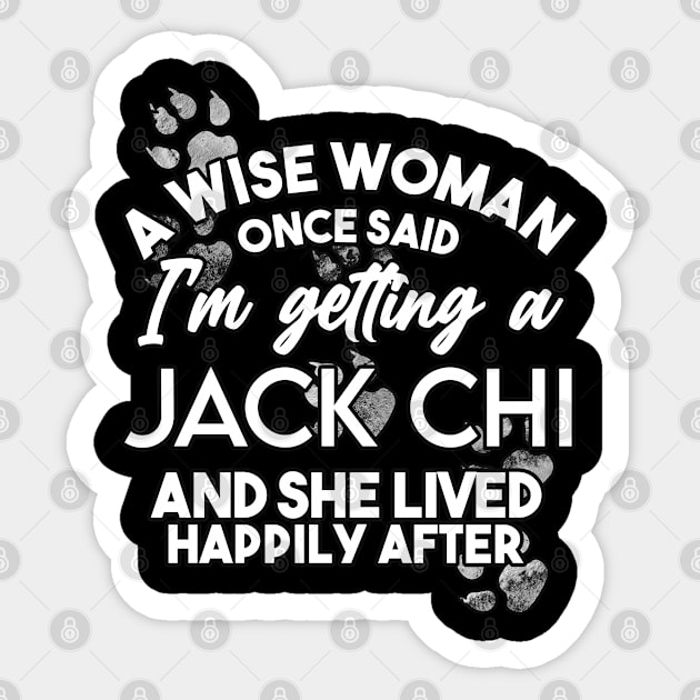 A wise woman once said i'm getting a Jack Chi and she lived happily after Sticker by SerenityByAlex